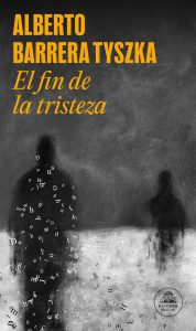 El fin de la tristeza, Alberto Barrera