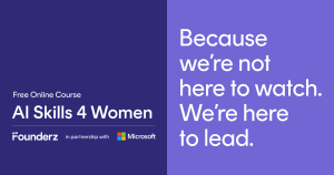 Microsoft y Founderz lanzan AI Skills 4 Women, una iniciativa diseñada para proporcionar formación gratuita en inteligencia artificial a mujeres