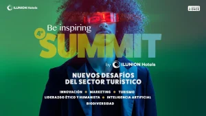 Ilunion Hotels reunirá a líderes turísticos en el IV Be Inspiring Summit el 29 de abril en Madrid