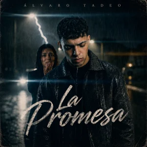 Álvaro Tadeo estrena ‘La Promesa’, una canción sobre lealtad, amor propio y sanación